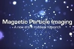 Magnetic Particle Imaging - A New Era in Medical Research