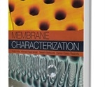 Handbook for professionals in science and engineering states the importance of membrane characterization