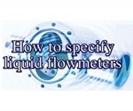 Technical paper provides information on how to specify liquid flowmeters