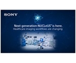 Sony releases new workflow version of vendor-neutral NUCLeUS imaging platform