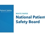 Patient Safety Movement Foundation urges the creation of a National Patient Safety Board