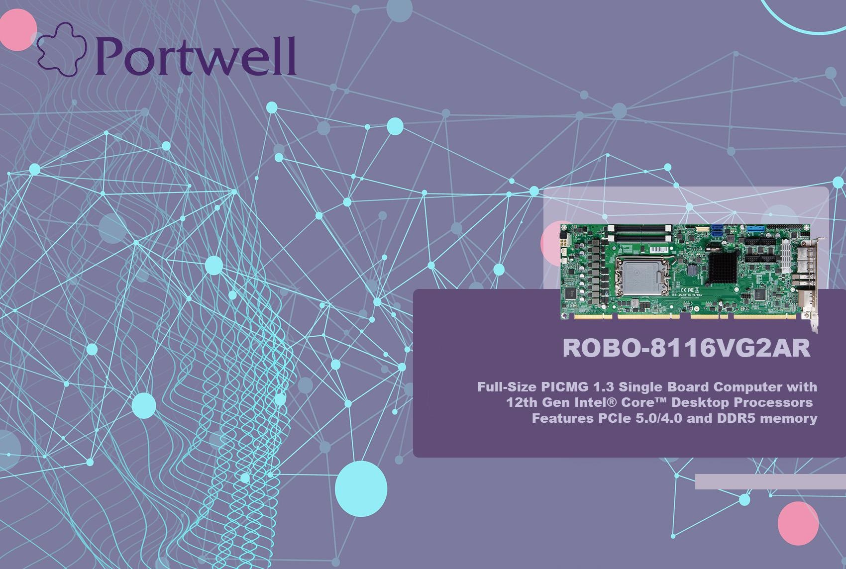 Portwell launches first full-size PICMG 1.3 single board computer with 12th gen intel® core™ desktop processors (alder lake S platform)