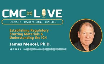 CMC002 - Establishing Regulatory Starting Materials & Understanding the ICH - James Mencel