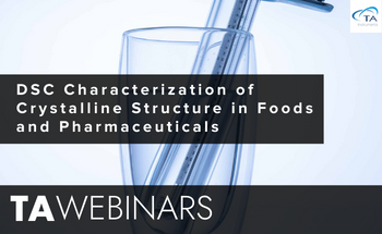 DSC Characterization of Crystalline Structure in Foods and Pharmaceuticals